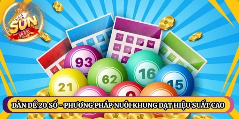 Dàn Đề 20 Số - Phương Pháp Nuôi Khung Đạt Hiệu Suất Cao 4 Dàn Đề 20 Số - Phương Pháp Nuôi Khung Đạt Hiệu Suất Cao